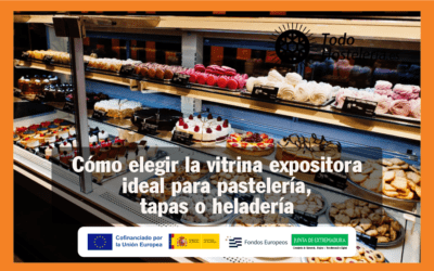 Cómo elegir la vitrina expositora ideal para pastelería, tapas o heladería