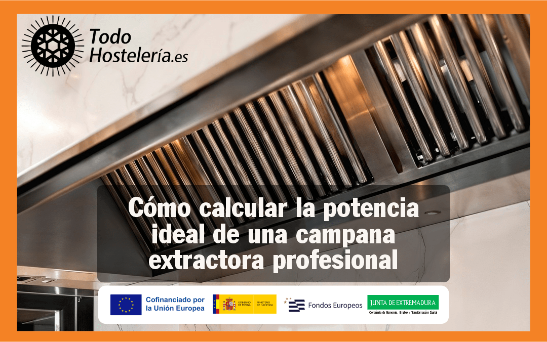 Cómo calcular la potencia ideal de una campana extractora profesional