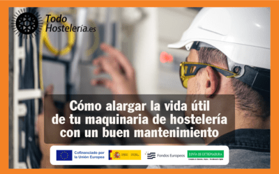 Cómo alargar la vida útil de tu maquinaria de hostelería con un buen mantenimiento
