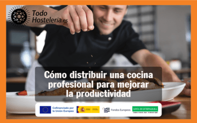 Cómo distribuir una cocina profesional para mejorar la productividad